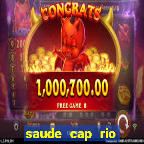 saude cap rio preto resultado